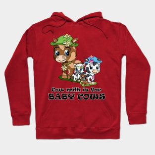 Cow milk is for baby cows Hoodie